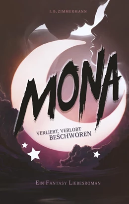 Abbildung von Zimmermann | Mona - Verliebt, verlobt, beschworen | 1. Auflage | 2022 | beck-shop.de