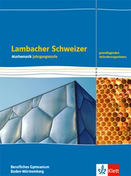 Abbildung von Lambacher Schweizer Mathematik Berufliches Gymnasium Jahrgangsstufe. Grundlegendes Anforderungsniveau. Schulbuch Klasse 12/13. Ausgabe Baden-Württemberg | 1. Auflage | 2022 | beck-shop.de