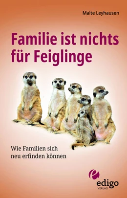 Abbildung von Leyhausen | Familie ist nichts für Feiglinge | 1. Auflage | 2022 | beck-shop.de