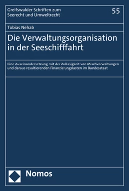 Abbildung von Nehab | Die Verwaltungsorganisation in der Seeschifffahrt | 1. Auflage | 2022 | beck-shop.de