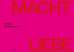 Abbildung von Anne Morgenstern | Macht Liebe | 1. Auflage | 2022 | beck-shop.de