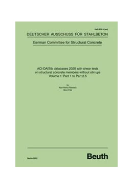 Abbildung von ACI-DAfStb databases 2020 with shear tests on structural concrete members without stirrups - Volume 1: Part 1 to Part 2.5 - Book with e-book | 1. Auflage | 2022 | beck-shop.de