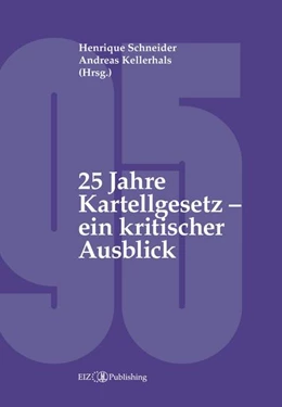 Abbildung von Schneider / Kellerhals | 25 Jahre Kartellgesetz - ein kritischer Ausblick | 1. Auflage | 2022 | beck-shop.de