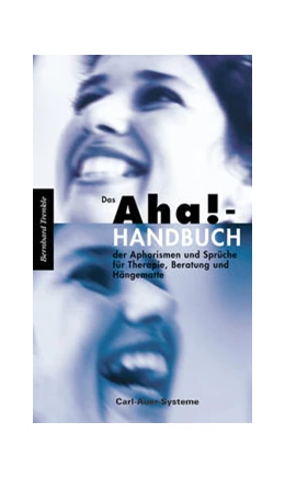 Abbildung von Trenkle | Das Aha!-Handbuch der Aphorismen und Sprüche Therapie, Beratung und Hängematte | 5. Auflage | 2022 | beck-shop.de