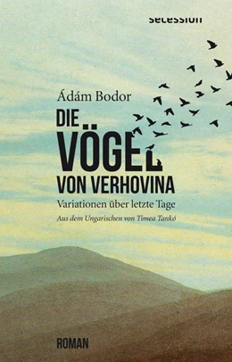 Abbildung von Bodor | Die Vögel von Verhovina | 1. Auflage | 2022 | beck-shop.de