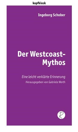Abbildung von Schober / Werth | Der Westcoast-Mythos | 1. Auflage | 2022 | beck-shop.de