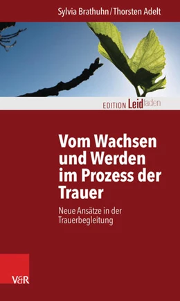 Abbildung von Brathuhn / Adelt | Vom Wachsen und Werden im Prozess der Trauer | 1. Auflage | 2015 | beck-shop.de