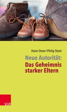 Abbildung von Omer / Streit | Neue Autorität: Das Geheimnis starker Eltern | 2. Auflage | 2019 | beck-shop.de