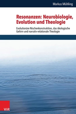 Abbildung von Mühling | Resonanzen: Neurobiologie, Evolution und Theologie | 1. Auflage | 2016 | beck-shop.de