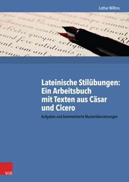 Abbildung von Willms | Lateinische Stilübungen: Ein Arbeitsbuch mit Texten aus Cäsar und Cicero | 1. Auflage | 2017 | beck-shop.de