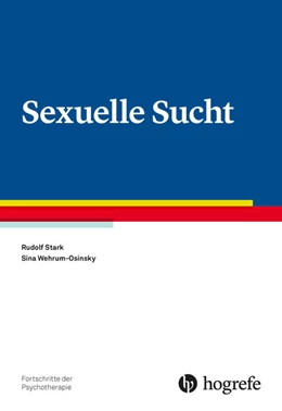 Abbildung von Stark / Wehrum-Osinsky | Sexuelle Sucht | 1. Auflage | 2016 | beck-shop.de