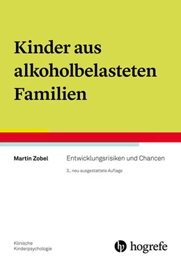 Abbildung von Zobel | Kinder aus alkoholbelasteten Familien | 3. Auflage | 2017 | beck-shop.de