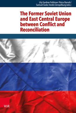 Abbildung von Gardner Feldman / Barash | The Former Soviet Union and East Central Europe between Conflict and Reconciliation | 1. Auflage | 2018 | beck-shop.de