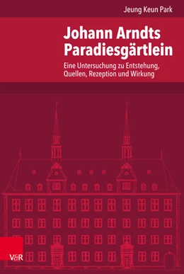 Abbildung von Park | Johann Arndts Paradiesgärtlein | 1. Auflage | 2018 | beck-shop.de