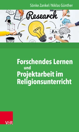 Abbildung von Zankel / Günther | Forschendes Lernen und Projektarbeit im Religionsunterricht | 1. Auflage | 2019 | beck-shop.de