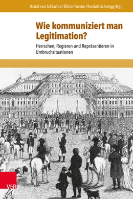 Abbildung von Schlachta / Forster | Wie kommuniziert man Legitimation? | 1. Auflage | 2015 | beck-shop.de