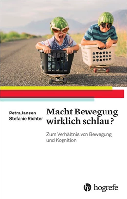 Abbildung von Jansen / Richter | Macht Bewegung wirklich schlau? | 1. Auflage | 2016 | beck-shop.de