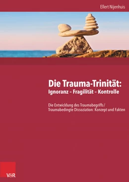 Abbildung von Nijenhuis | Die Trauma-Trinität: Ignoranz - Fragilität - Kontrolle | 1. Auflage | 2016 | beck-shop.de