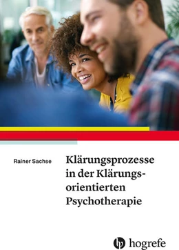 Abbildung von Sachse | Klärungsprozesse in der Klärungsorientierten Psychotherapie | 1. Auflage | 2015 | beck-shop.de