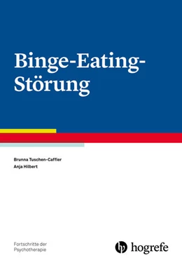 Abbildung von Tuschen-Caffier / Hilbert | Binge-Eating-Störung | 1. Auflage | 2016 | beck-shop.de