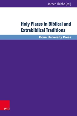 Abbildung von Flebbe | Holy Places in Biblical and Extrabiblical Traditions | 1. Auflage | 2016 | beck-shop.de