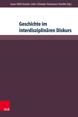 Abbildung von Sauer / Bühl-Gramer | Geschichte im interdisziplinären Diskurs | 1. Auflage | 2016 | beck-shop.de