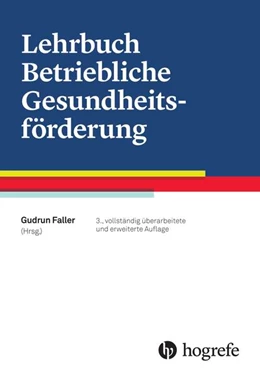 Abbildung von Faller | Lehrbuch Betriebliche Gesundheitsförderung | 3. Auflage | 2016 | beck-shop.de