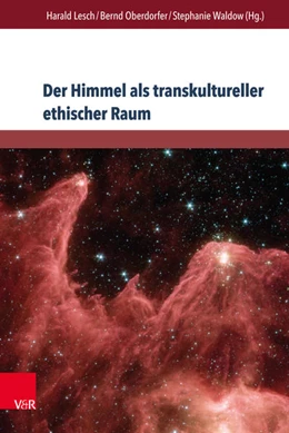 Abbildung von Lesch / Oberdorfer | Der Himmel als transkultureller ethischer Raum | 1. Auflage | 2016 | beck-shop.de