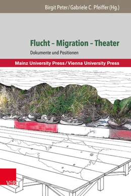 Abbildung von Peter / Pfeiffer | Flucht - Migration - Theater | 1. Auflage | 2016 | beck-shop.de