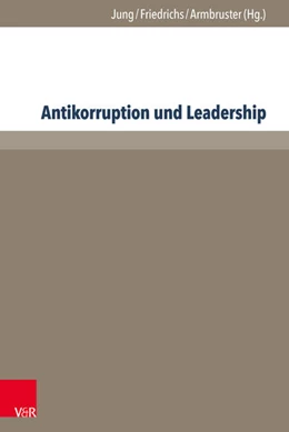 Abbildung von Jung / Friedrichs | Antikorruption und Leadership | 1. Auflage | 2017 | beck-shop.de