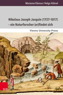 Abbildung von Klemun / Hühnel | Nikolaus Joseph Jacquin (1727-1817) - ein Naturforscher (er)findet sich | 1. Auflage | 2017 | beck-shop.de