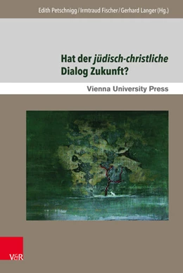 Abbildung von Petschnigg / Fischer | Hat der jüdisch-christliche Dialog Zukunft? | 1. Auflage | 2017 | beck-shop.de