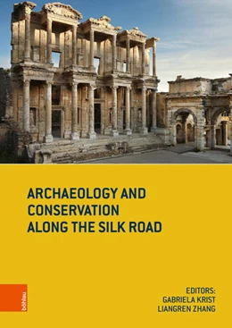 Abbildung von Krist / Zhang | Archaeology and Conservation along the Silk Road | 1. Auflage | 2018 | beck-shop.de