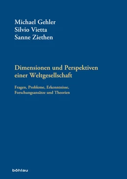 Abbildung von Gehler / Vietta | Dimensionen und Perspektiven einer Weltgesellschaft | 1. Auflage | 2018 | beck-shop.de