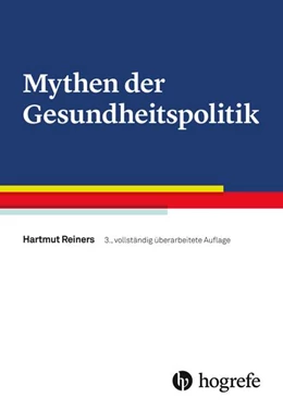 Abbildung von Reiners | Mythen der Gesundheitspolitik | 3. Auflage | 2018 | beck-shop.de