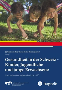 Abbildung von Schweizerisches Gesundheitsobservatorium | Gesundheit in der Schweiz - Kinder, Jugendliche und junge Erwachsene | 1. Auflage | 2020 | beck-shop.de
