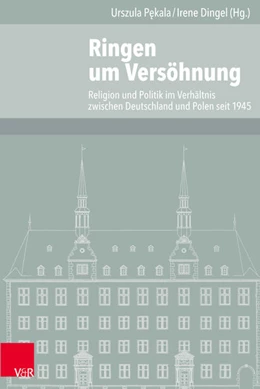 Abbildung von Pekala / Dingel | Ringen um Versöhnung | 1. Auflage | 2018 | beck-shop.de
