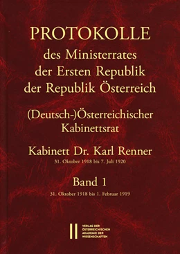 Abbildung von Semotan / Enderle-Burcel | Protokolle des Ministerrates der Ersten Republik Österreich, Abteilung I (Deutsch-)Österreichischer Kabinettsrat 31. Oktober 1918 bis 7. Juli 1920 | 1. Auflage | 2019 | beck-shop.de