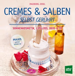 Abbildung von Josel | Cremes & Salben selbst gerührt | 3. Auflage | 2019 | beck-shop.de