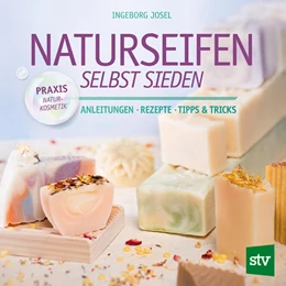 Abbildung von Josel | Naturseifen selbst sieden | 3. Auflage | 2021 | beck-shop.de