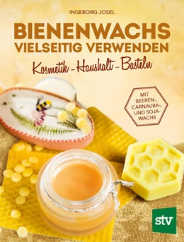 Abbildung von Josel | Bienenwachs vielseitig verwenden | 1. Auflage | 2021 | beck-shop.de