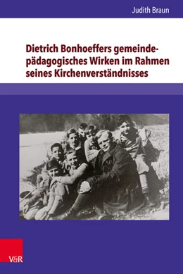 Abbildung von Braun | Dietrich Bonhoeffers gemeindepädagogisches Wirken im Rahmen seines Kirchenverständnisses | 1. Auflage | 2018 | beck-shop.de