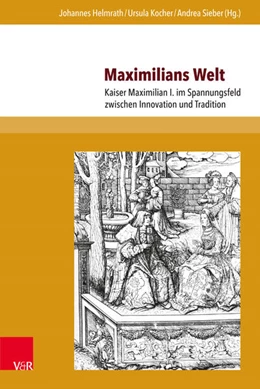 Abbildung von Helmrath / Kocher | Maximilians Welt | 1. Auflage | 2018 | beck-shop.de