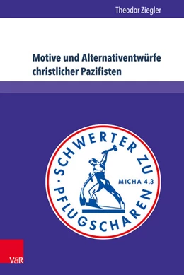 Abbildung von Ziegler | Motive und Alternativentwürfe christlicher Pazifisten | 1. Auflage | 2018 | beck-shop.de