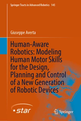 Abbildung von Averta | Human-Aware Robotics: Modeling Human Motor Skills for the Design, Planning and Control of a New Generation of Robotic Devices | 1. Auflage | 2022 | beck-shop.de