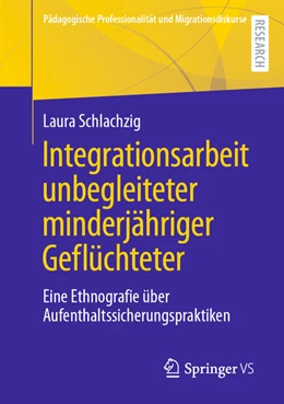 Abbildung von Schlachzig | Integrationsarbeit unbegleiteter minderjähriger Geflüchteter | 1. Auflage | 2022 | beck-shop.de
