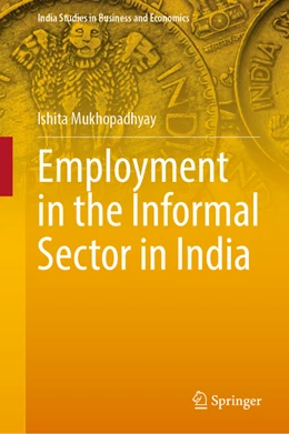 Abbildung von Mukhopadhyay | Employment in the Informal Sector in India | 1. Auflage | 2022 | beck-shop.de