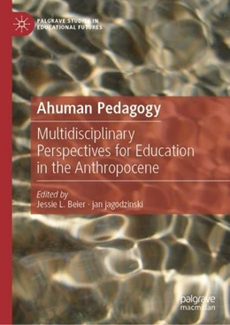 Abbildung von Beier / Jagodzinski | Ahuman Pedagogy | 1. Auflage | 2022 | beck-shop.de