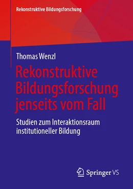 Abbildung von Wenzl | Rekonstruktive Bildungsforschung jenseits vom Fall | 1. Auflage | 2022 | beck-shop.de