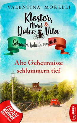 Abbildung von Morelli | Kloster, Mord und Dolce Vita - Alte Geheimnisse schlummern tief | 1. Auflage | 2022 | beck-shop.de